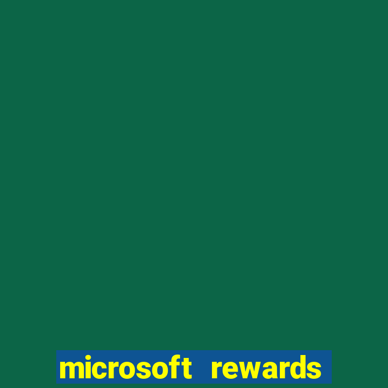 microsoft rewards ganhe recompensas